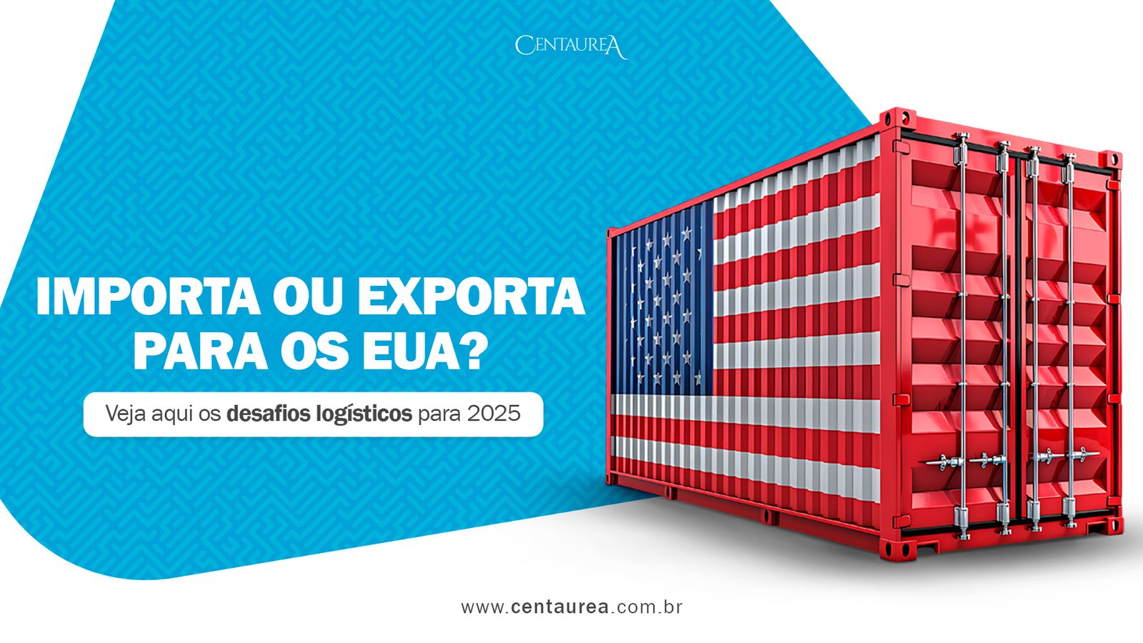 Importa ou exporta para os EUA? Veja aqui os desafios logísticos para 2025