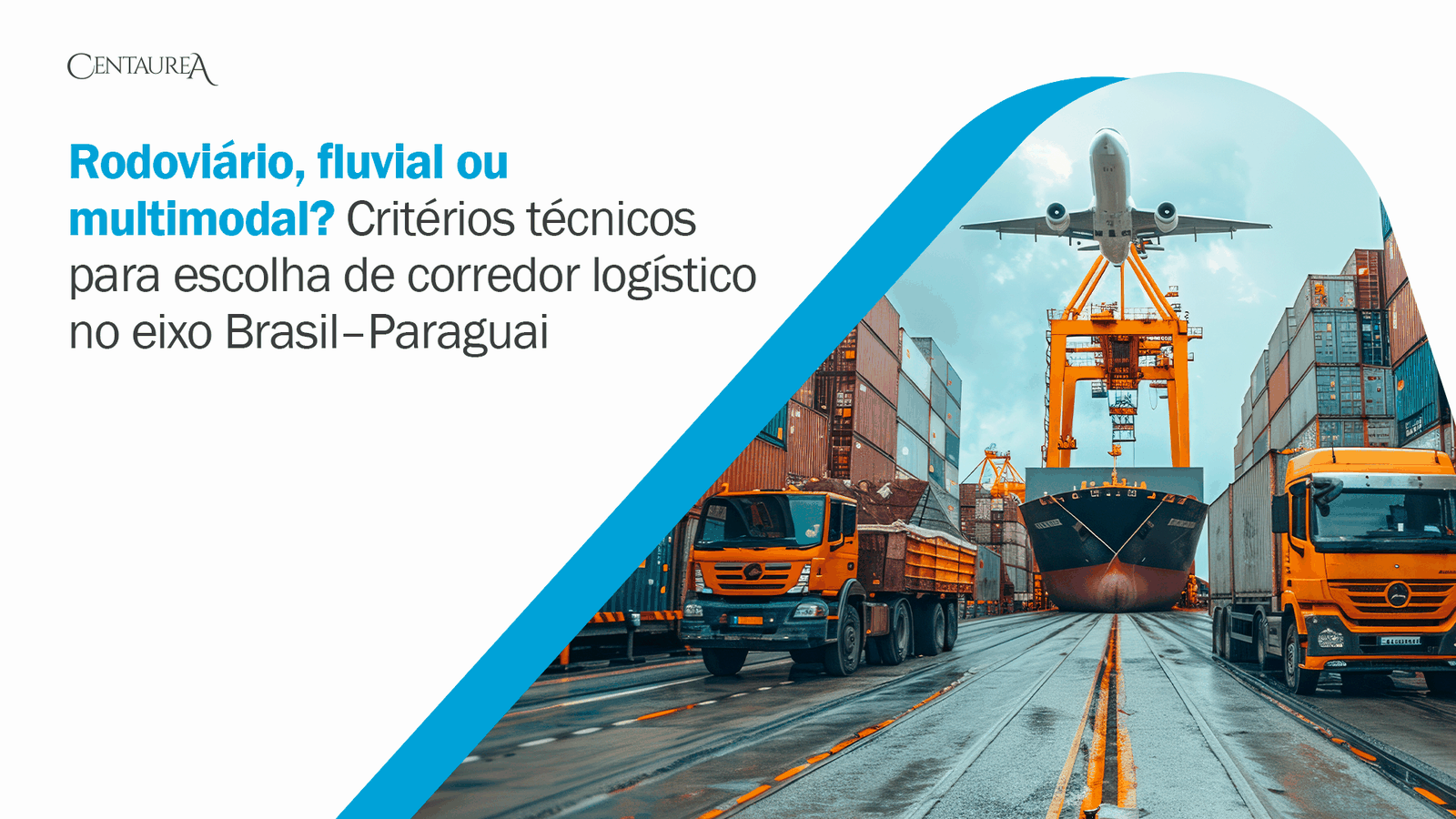 Rodoviário, fluvial ou multimodal? Critérios técnicos para escolha de corredor logístico no eixo Brasil–Paraguai