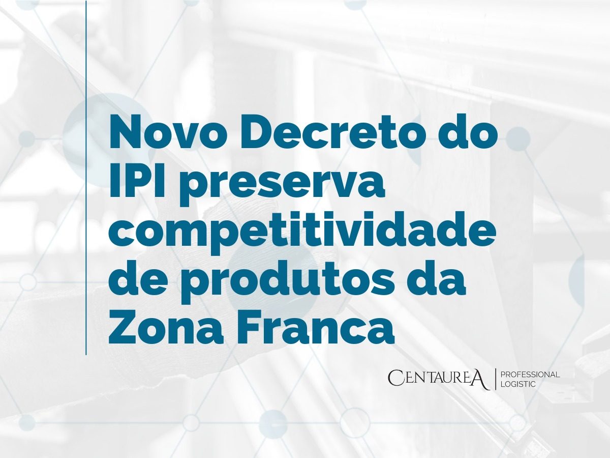 Novo Decreto do IPI preserva competitividade de produtos da Zona Franca